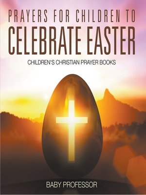 cover image of Prayers for Children to Celebrate Easter--Children's Christian Prayer Books